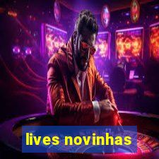 lives novinhas